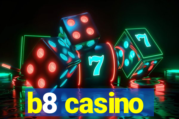 b8 casino